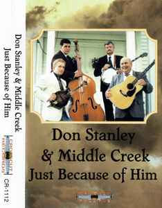 Don Stanley & Middle Creek - Just Because Of Him album cover