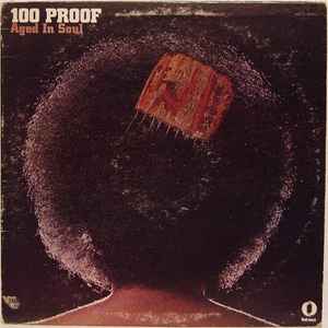 100 Proof Aged In Soul – 100 Proof (1972, Vinyl) - Discogs