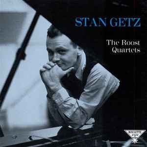 Stan Getz - The Roost Quartets album cover