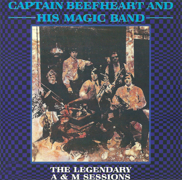 Captain Beefheart And His Magic Band - The Legendary A&M Sessions 