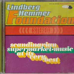 Lindberg Hemmer Foundation - Scandinavian Supermarket-Music At Its Very Best