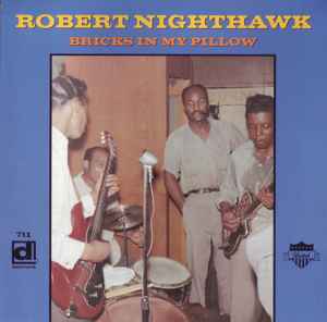 Robert Nighthawk - Bricks In My Pillow