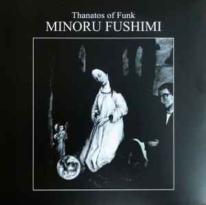 Minoru Fushimi - Thanatos of Funk album cover