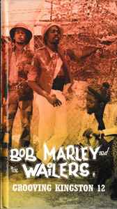Bob Marley & The Wailers - Grooving Kingston 12 album cover