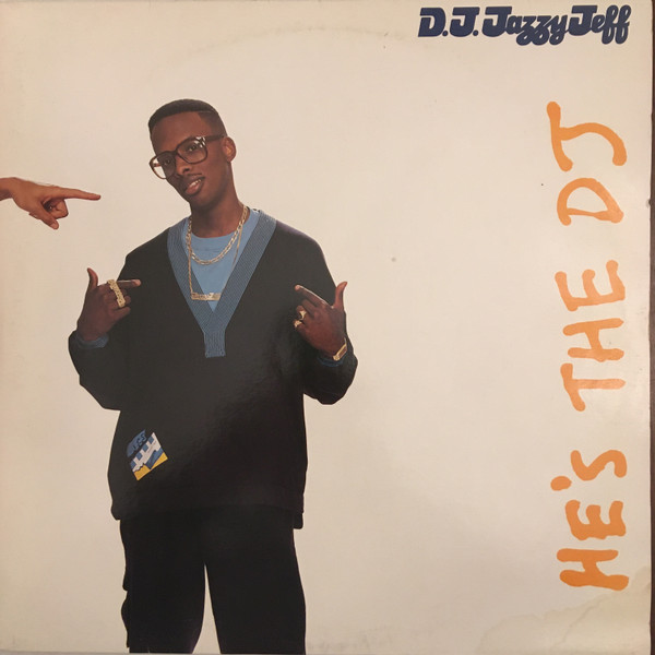 DJ Jazzy Jeff & The Fresh Prince – He's The DJ, I'm The Rapper 