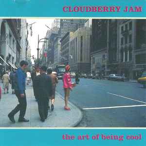 Cloudberry Jam - The Art Of Being Cool album cover
