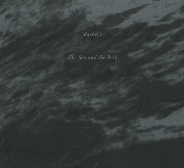 Rachel's – The Sea And The Bells (1996, Vinyl) - Discogs