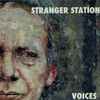 Stranger Station - Voices
