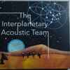 The Interplanetary Acoustic Team - 11 11 (Me, Smiling)