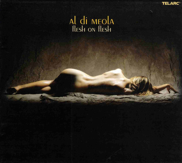 Al Di Meola – Flesh On Flesh (2003, SACD) - Discogs
