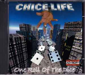 Chice Life - One Roll Of The Dice | Releases | Discogs