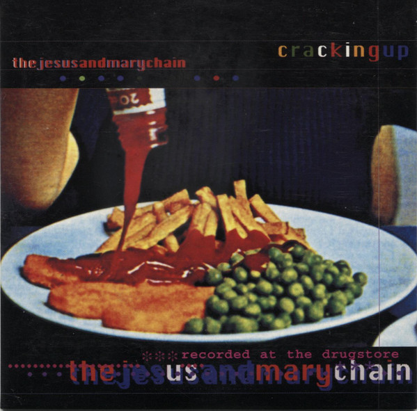 The Jesus And Mary Chain - Cracking Up | Releases | Discogs