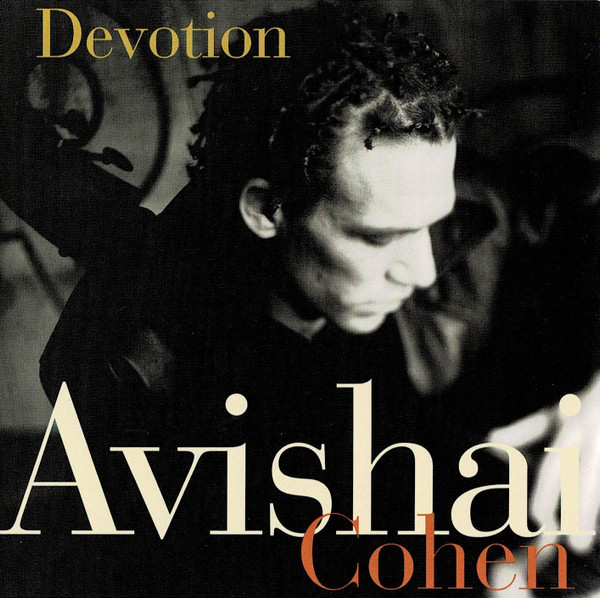 Avishai Cohen - Devotion | Releases | Discogs