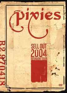 Pixies - Sell Out 2004 Reunion Tour