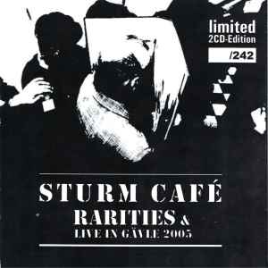 Sturm Café - Rarities & Live In Gävle 2005