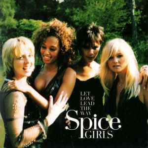 Spice Girls - Let Love Lead The Way