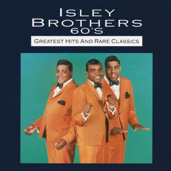 The Isley Brothers – Greatest Hits And Rare Classics (1991, CD