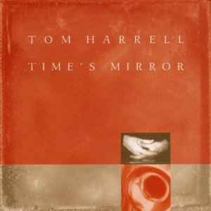Time's Mirror - Tom Harrell