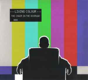 Living Colour - The Chair In The Doorway