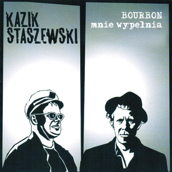 ladda ner album Kazik Staszewski - Bourbon Mnie Wypełnia