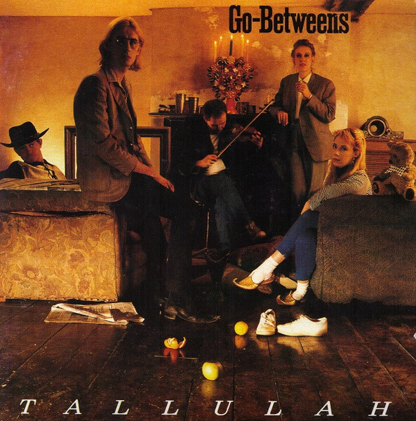 The Go-Betweens – Tallulah (1987, Vinyl) - Discogs