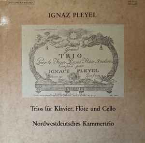 Ignaz Pleyel - Trios Für Klavier, Flöte Und Cello album cover