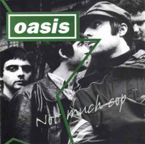 Not Much Cop - Oasis