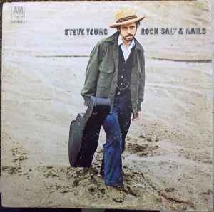 Rock Salt And Nails - Steve Young