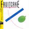 Fruitcake - Fruitcake