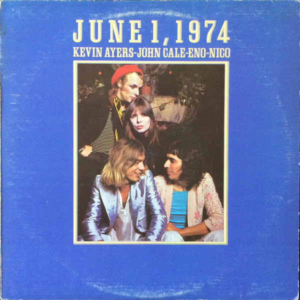 Kevin Ayers - John Cale - Eno - Nico - June 1, 1974 | Releases