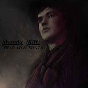 Brandy Kills - Dead Love Songs album cover