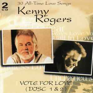 Kenny Rogers – 30 All-Time Love Songs - Vote For Love (1996