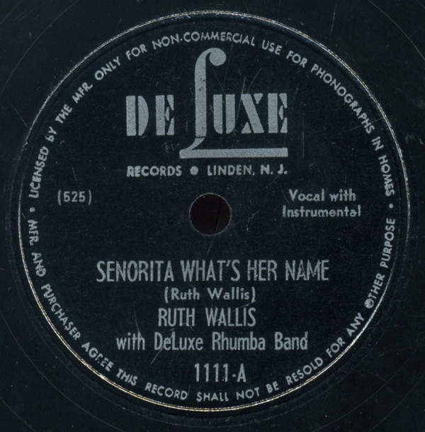 ladda ner album Ruth Wallis With DeLuxe Rhumba Band - Senorita Whats Her Name Jose Is Living The Life Of Reilly