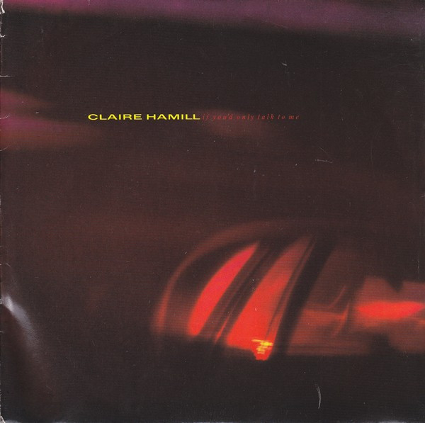 télécharger l'album Claire Hamill - If Youd Only Talk To Me