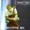 Jeremy Camp - Burden Me