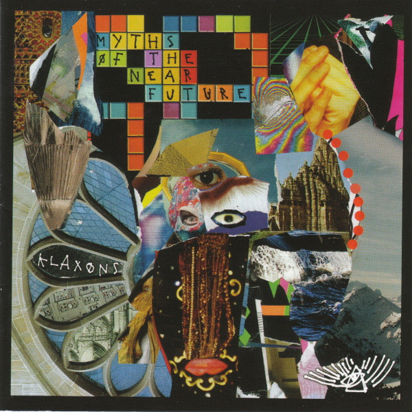 Klaxons - Myths of the Near Future (2007-01-29)