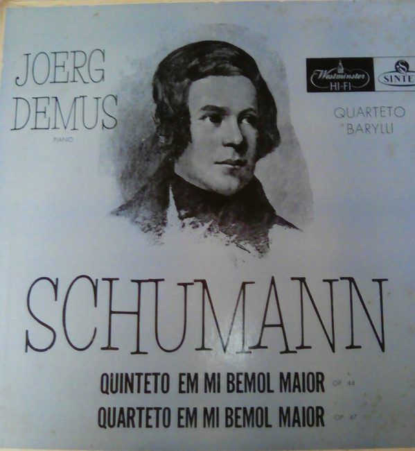 Album herunterladen Schuman Joerg Demus, Barylli Quartet - Quinteto Em Mi Bemol Maior Op 44 Quarteto Em Mi Bemol Maior Op 47
