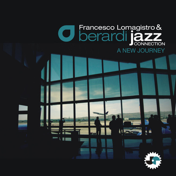 Album herunterladen Francesco Lomagistro, Berardi Jazz Connection - A New Journey