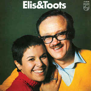 Elis Regina & Toots Thielemans - Elis & Toots | Releases | Discogs