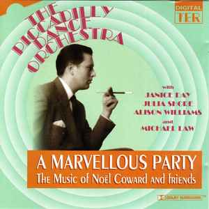 The Piccadilly Dance Orchestra - A Marvellous Party The Music Of Noel Coward And Friends album cover