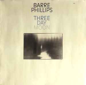 Three Day Moon - Barre Phillips