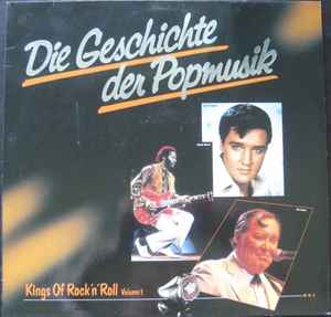 Various - Die Geschichte Der Popmusik - Kings Of Rock'n'Roll Volume 1