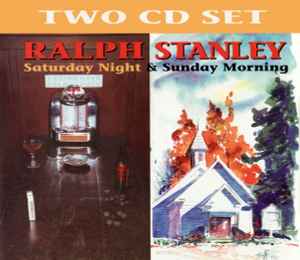 Ralph Stanley - Saturday Night & Sunday Morning album cover