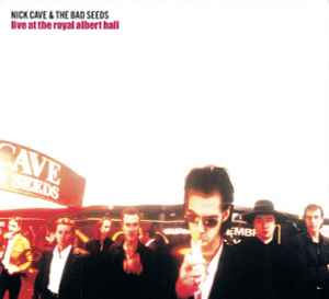 Nick Cave & The Bad Seeds - Live At The Royal Albert Hall album cover