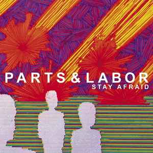 Stay Afraid - Parts & Labor