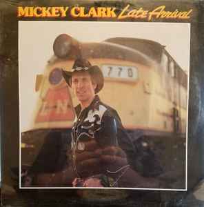 Mickey Clark - Late Arrival album cover