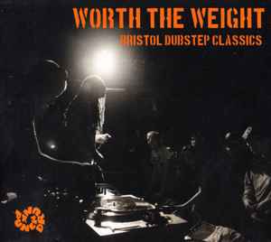 Pochette de l'album Various - Worth The Weight:  Bristol Dubstep Classics