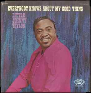 Little Johnny Taylor - Everybody Knows About My Good Thing