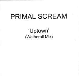 Primal Scream - Uptown (Wetherall Mix) album cover