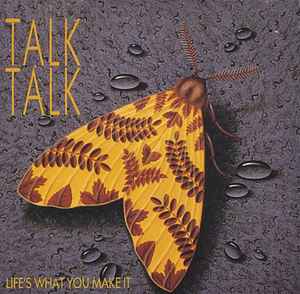Talk Talk - Life's What You Make It album cover